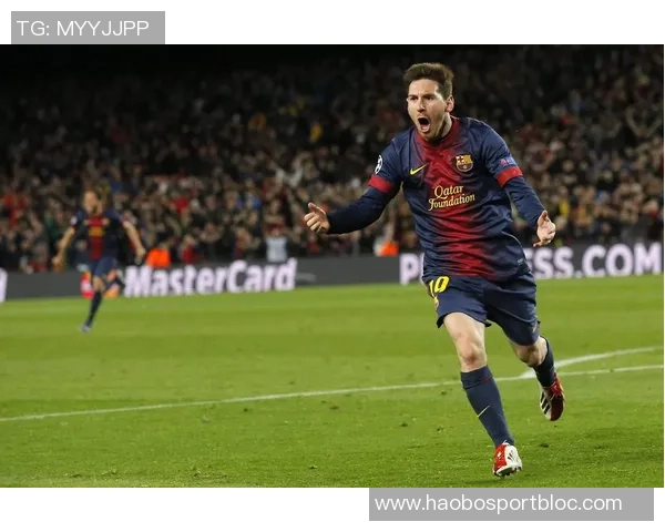 梅西再创辉煌三年内48场41球千球里程碑近在咫尺