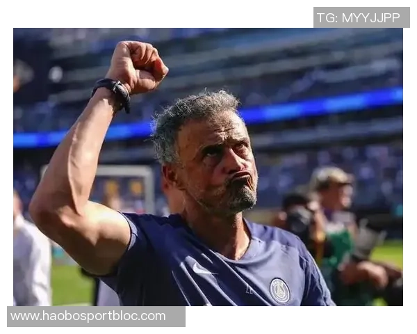 恩里克称赞球队表现完美期待更多竞争者激发争冠动力